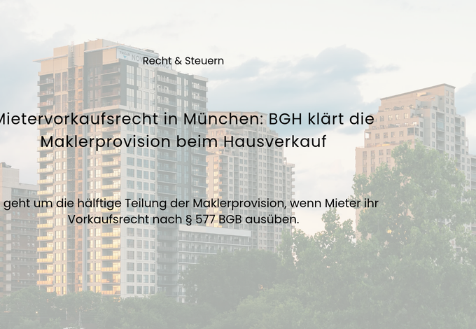Mietervorkaufsrecht in München: BGH klärt die Maklerprovision beim Hausverkauf