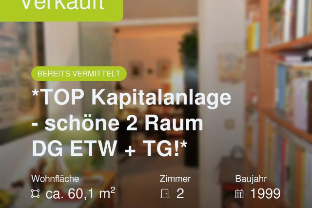 Nicht mehr verfügbar: *TOP Kapitalanlage – schöne 2 Raum DG ETW + TG!*