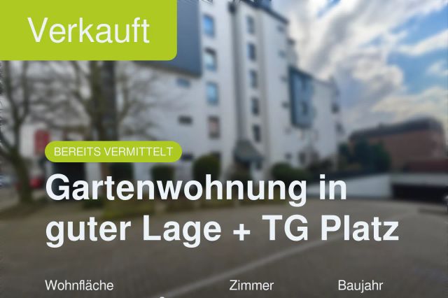 Nicht mehr verfügbar: Gartenwohnung in guter Lage + TG Platz