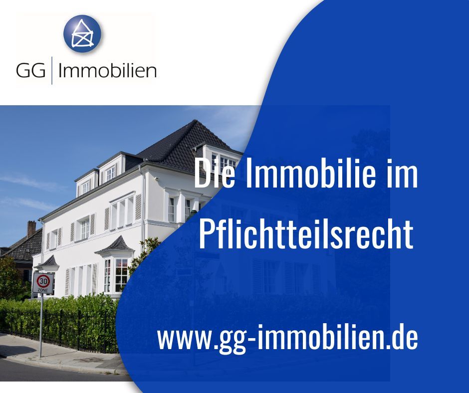 Was ist bei Immobilien als Pflichtteil zu beachten