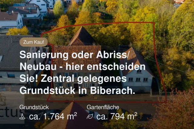 Nicht mehr verfügbar: Sanierung oder Abriss/ Neubau – hier entscheiden Sie! Zentral gelegenes Grundstück in Biberach.